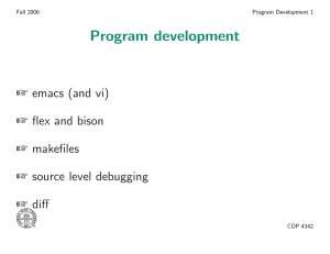 Program development + emacs (and vi) + flex and bison + makefiles