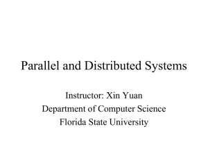 Parallel and Distributed Systems Instructor: Xin Yuan Department of Computer Science