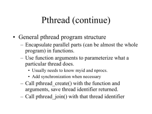 Pthread (continue) • General pthread program structure