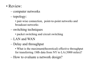 • Review: – computer networks – topology: – switching techniques