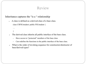 Review Inheritance captures the “is a “ relationship