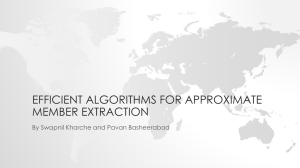 EFFICIENT ALGORITHMS FOR APPROXIMATE MEMBER EXTRACTION By Swapnil Kharche and Pavan Basheerabad