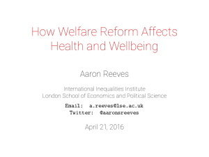 How Welfare Reform Affects Health and Wellbeing Aaron Reeves