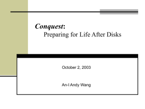 Conquest Preparing for Life After Disks October 2, 2003 An-I Andy Wang