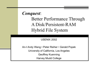 Conquest Better Performance Through A Disk/Persistent-RAM Hybrid File System