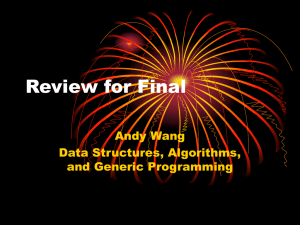 Review for Final Andy Wang Data Structures, Algorithms, and Generic Programming