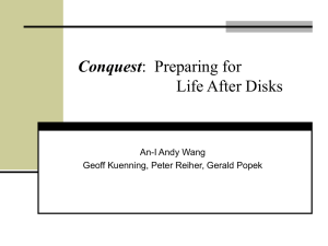 Conquest Life After Disks An-I Andy Wang Geoff Kuenning, Peter Reiher, Gerald Popek