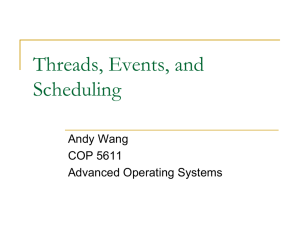 Threads, Events, and Scheduling Andy Wang COP 5611