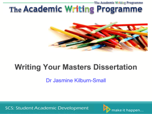 Writing Your Masters Dissertation Dr Jasmine Kilburn-Small