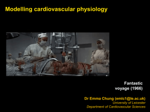 Modelling cardiovascular physiology Fantastic voyage (1966) Dr Emma Chung ()