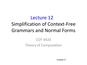 Simplification of Context-Free Grammars and Normal Forms Lecture 12 COT 4420