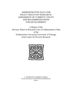 ADMINISTRATIVE DATA FOR POLICY-RELEVANT RESEARCH: ASSESSMENT OF CURRENT UTILITY AND RECOMMENDATIONS