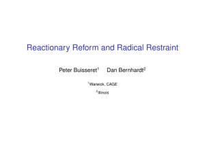 Reactionary Reform and Radical Restraint Peter Buisseret Dan Bernhardt 1