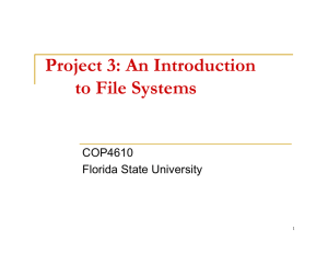 Project 3: An Introduction to File Systems COP4610 Florida State University