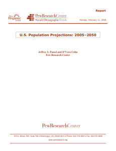 U.S. Population Projections: 2005–2050  Report Jeffrey S. Passel and D’Vera Cohn