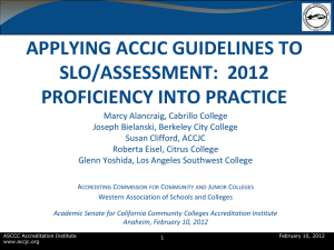 APPLYING ACCJC GUIDELINES TO SLO/ASSESSMENT:  2012 PROFICIENCY INTO PRACTICE
