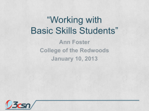 “Working with Basic Skills Students” Ann Foster College of the Redwoods