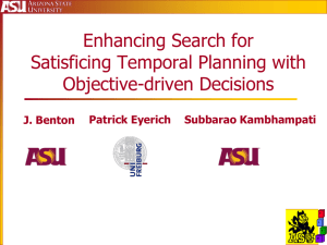 Enhancing Search for Satisficing Temporal Planning with Objective-driven Decisions Patrick Eyerich