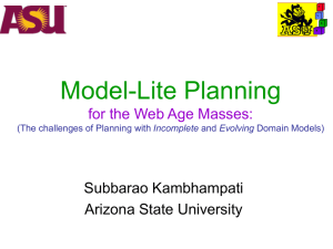 Model-Lite Planning for the Web Age Masses: Subbarao Kambhampati Arizona State University
