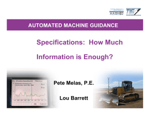 Specifications:  How Much Information is Enough? AUTOMATED MACHINE GUIDANCE Pete Melas, P.E.