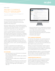ARUBA CLeARPASS POLICY MANAgeR™ The most advanced policy management platform available