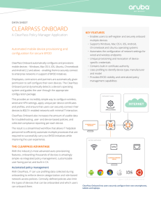 CLEARPASS ONBOARD A ClearPass Policy Manager Application DATA SHEET KEY FEATURES