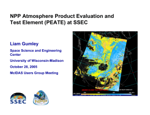NPP Atmosphere Product Evaluation and Test Element (PEATE) at SSEC Liam Gumley