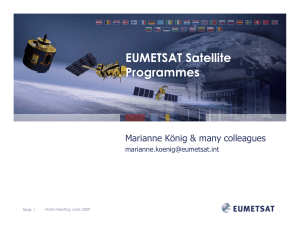 EUMETSAT Satellite Programmes Marianne König &amp; many colleagues