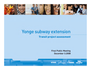 Yonge Subway Extension Transit Project Assessment Final Public Meeting November 26, 2008