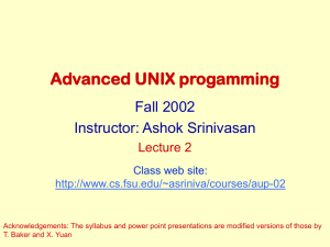 Advanced UNIX progamming Fall 2002 Instructor: Ashok Srinivasan Lecture 2