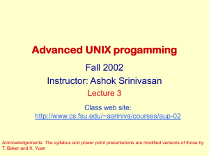 Advanced UNIX progamming Fall 2002 Instructor: Ashok Srinivasan Lecture 3