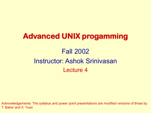 Advanced UNIX progamming Fall 2002 Instructor: Ashok Srinivasan Lecture 4