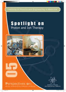 05 S p o t l i g h t  ... P Proton and Ion Therapy