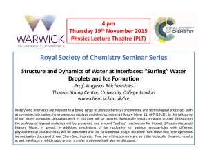 Royal Society of Chemistry Seminar Series Structure and Dynamics of Water at Interfaces: “Surfing” Water  Droplets and Ice Formation 4 pm