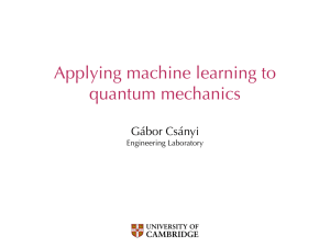 Applying machine learning to  quantum mechanics Gábor Csányi Engineering Laboratory
