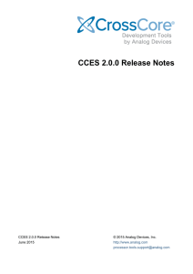 CCES 2.0.0 Release Notes © 2015 Analog Devices, Inc. June 2015