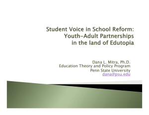 Dana L. Mitra, Ph.D. Education Theory and Policy Program Penn State University