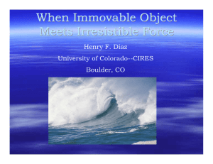 When Immovable Object Meets Irresistible Force Henry F. Diaz University of Colorado--CIRES