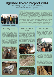 Uganda Hydro Project 2014 Researching very low-cost hydro-electricity technologies for rural Uganda. Introduction:
