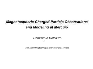 Magnetospheric Charged Particle Observations and Modeling at Mercury Dominique Delcourt