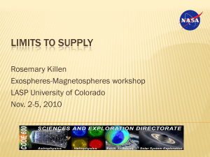 LIMITS TO SUPPLY Rosemary Killen Exospheres-Magnetospheres workshop LASP University of Colorado