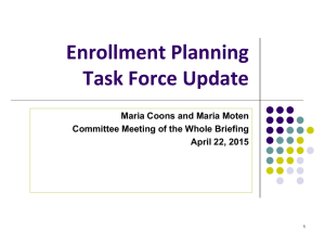Enrollment Planning Task Force Update Maria Coons and Maria Moten