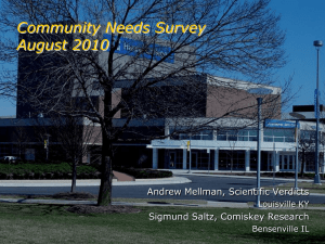 Community Needs Survey August 2010 Andrew Mellman, Scientific Verdicts Sigmund Saltz, Comiskey Research