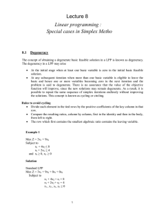 Lecture 8 Linear programming : Special cases in Simplex Metho 8.1  Degeneracy