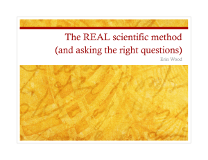 The REAL scientific method (and asking the right questions) Erin Wood