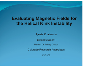 Evaluating Magnetic Fields for the Helical Kink Instability Ajeeta Khatiwada Colorado Research Associates