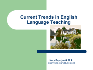Current Trends in English Language Teaching Nury Supriyanti, M.A.