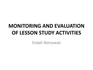 MONITORING AND EVALUATION OF LESSON STUDY ACTIVITIES Endah Retnowati