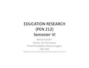 EDUCATION RESEARCH (PEN 212) Semester VI Bahan Kuliah*