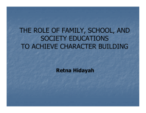 THE ROLE OF FAMILY, SCHOOL, AND SOCIETY EDUCATIONS TO ACHIEVE CHARACTER BUILDING
